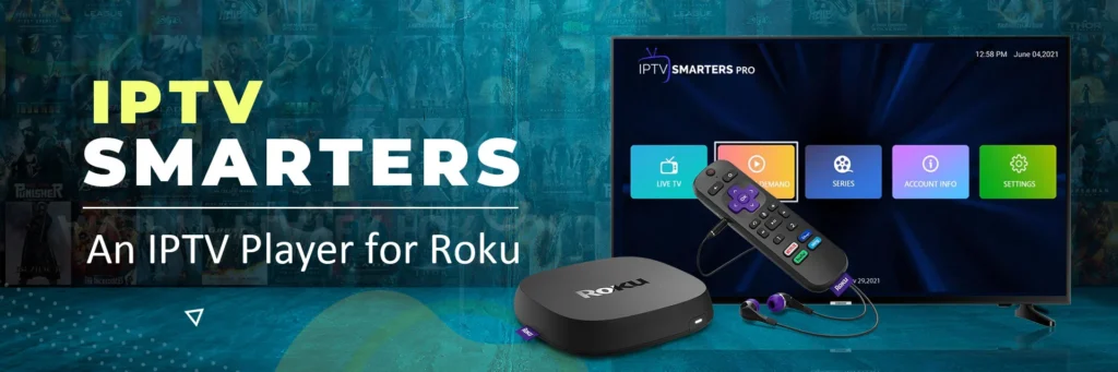 how to get iptv smarters on roku tv